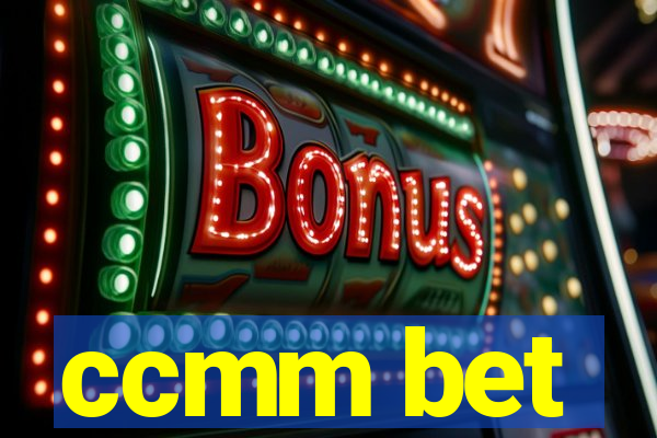 ccmm bet